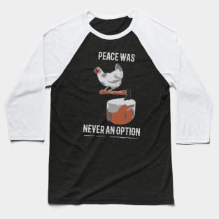 Peace Was Never an Option Baseball T-Shirt